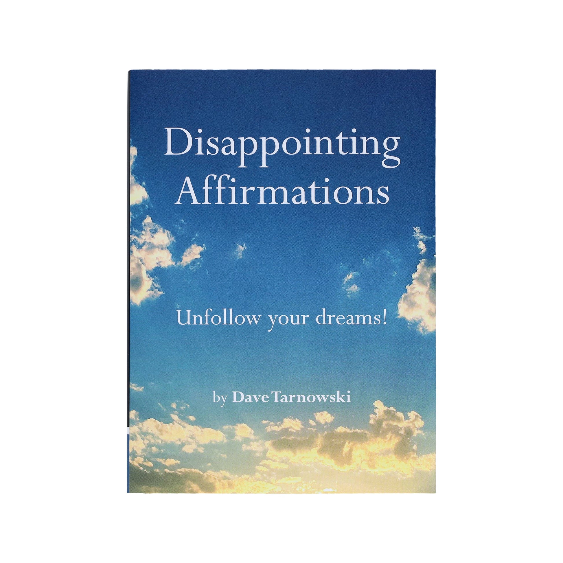 Disappointing Affirmations - Unfollow Your Dreams! - Book - Mellow Monkey