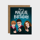 Have a Magical Birthday - Birthday Greeting Card