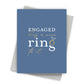 Engaged Has a Nice Ring to It – Engagement Card - Mellow Monkey