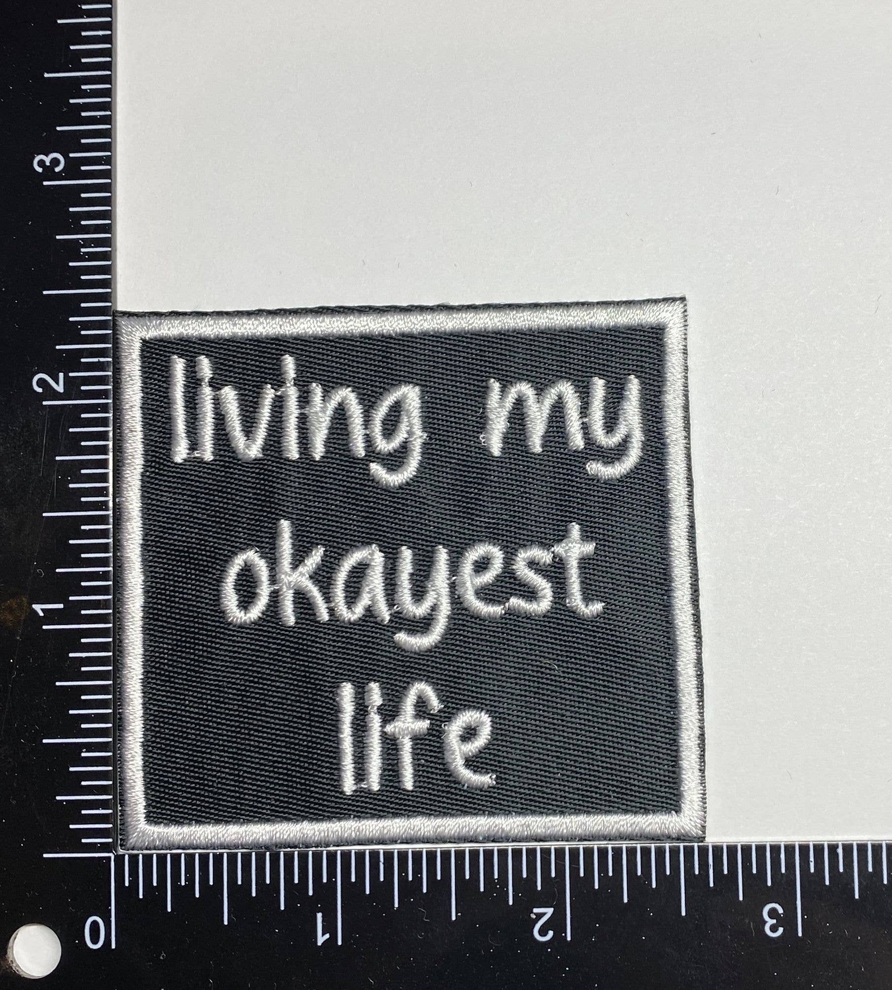 Living My Okayest Life - Embroidered Iron on Patch - 2-1/2-in - Mellow Monkey