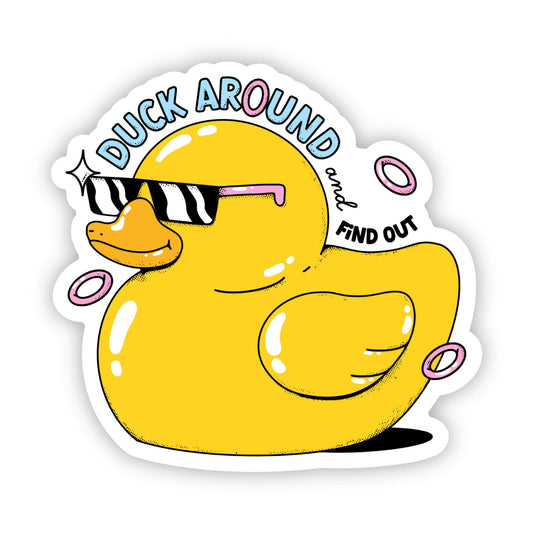 Duck Around And Find Out - Rubber Duck Vinyl Sticker