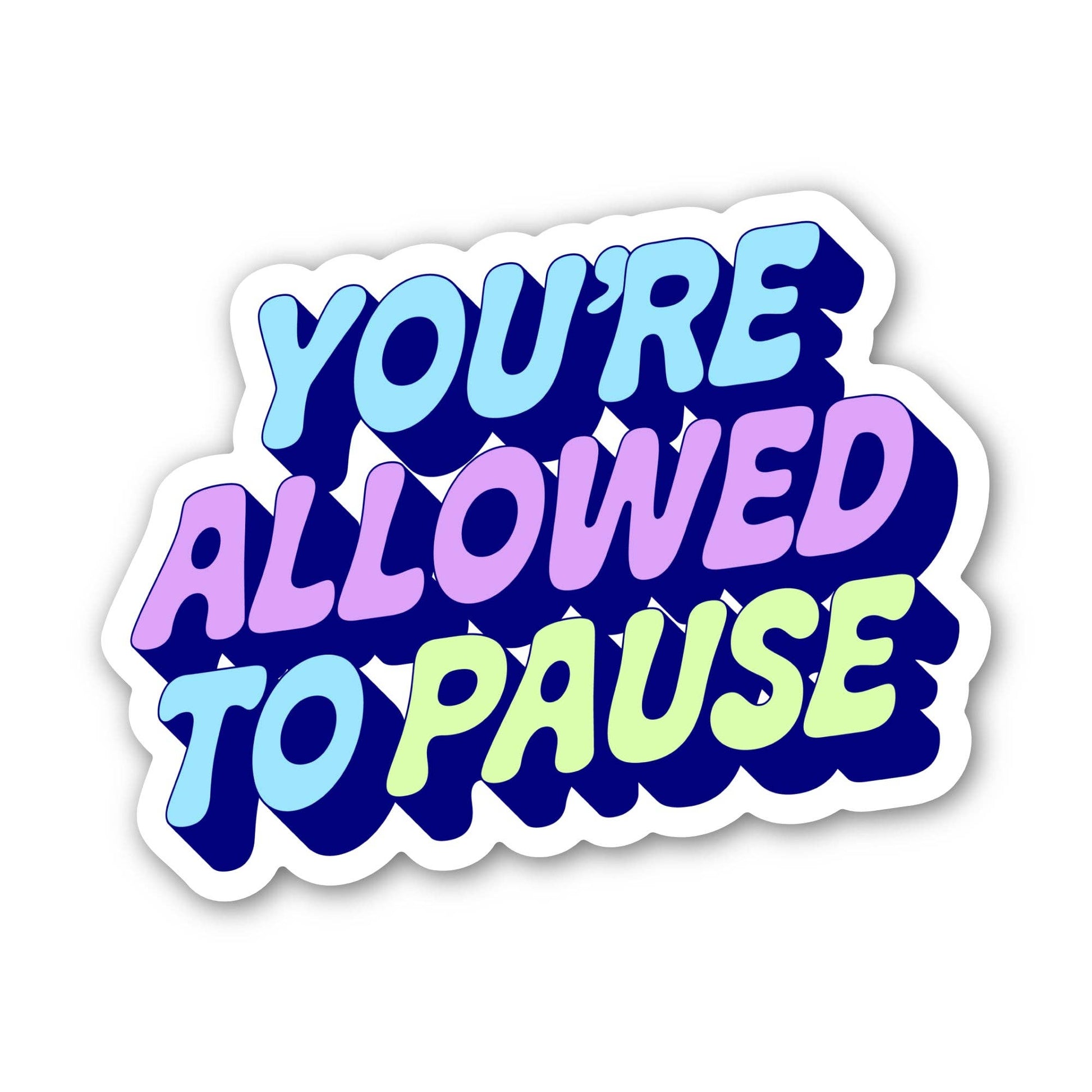 You're Allowed To Pause Motivational Vinyl Sticker - Mellow Monkey