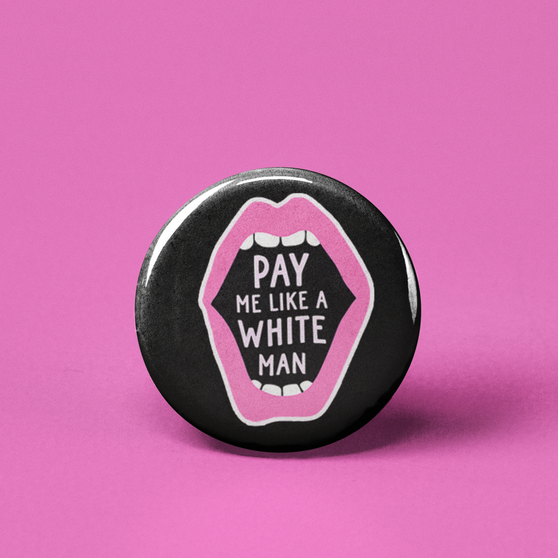 Pay Me Like a White Man Pinback Button - 1.25" - Mellow Monkey