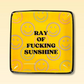 Ray of Fucking Sunshine - Trinket Dish