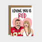 Loving You is Red - Love Greeting Card