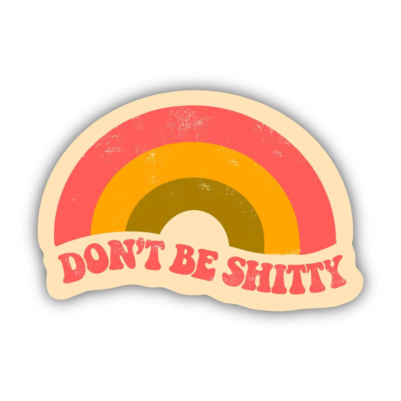 Don't Be Shitty Rainbow Vinyl Sticker - Mellow Monkey