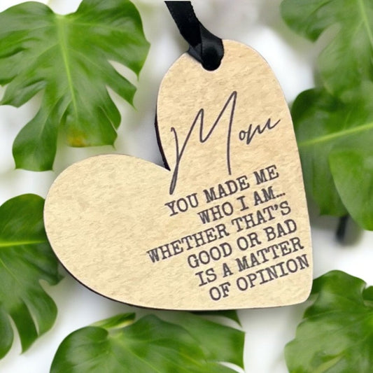 Mom Who Made Me Who I Am - Heart Shaped Wood Ornament - 3-in