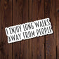 I Enjoy Long Walks Away From People - Vinyl Decal Sticker - Mellow Monkey