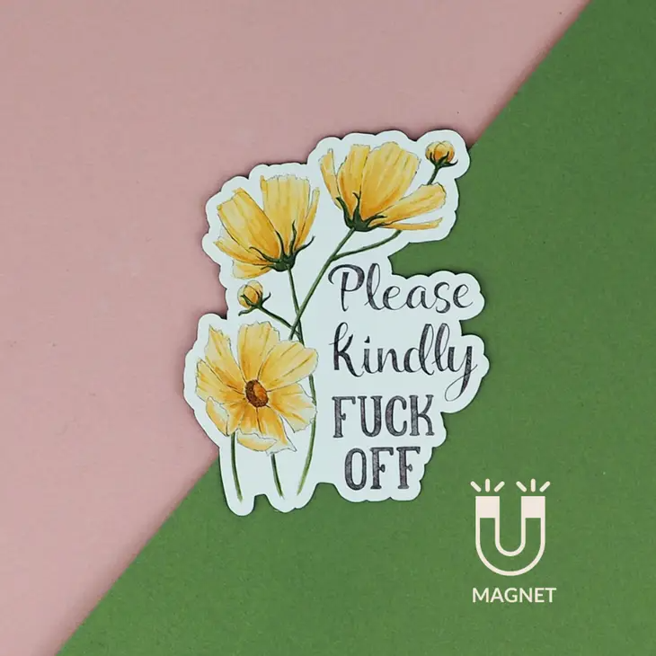 Please Kindly Fuck Off - Floral Vinyl Fridge Magnet - Mellow Monkey