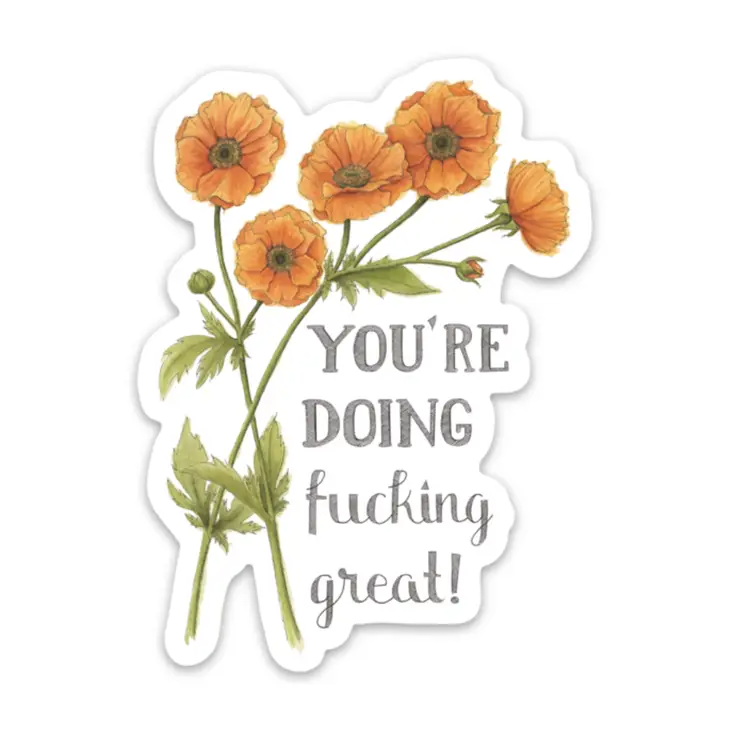 You're Doing Fucking Great - Floral Vinyl Decal Sticker - Mellow Monkey