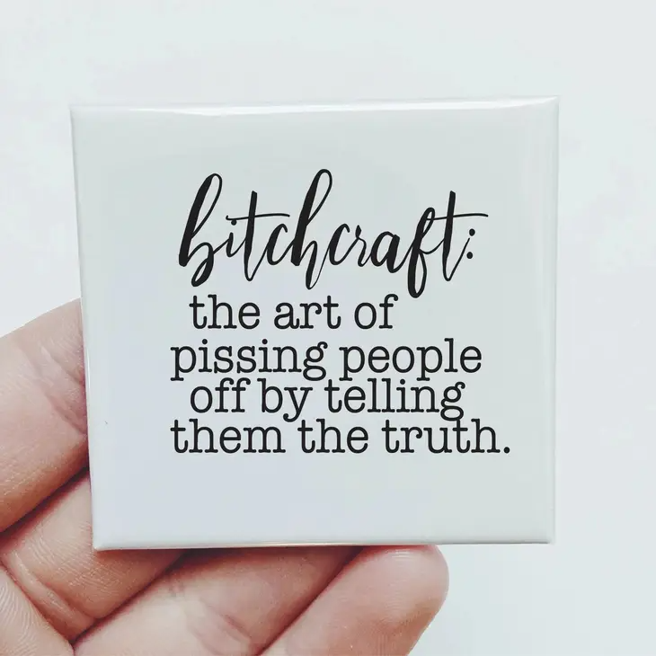 Bitchcraft: The Art of Pissing People Off By Telling Them The Truth - Magnet - 2-in x 2-in - Mellow Monkey