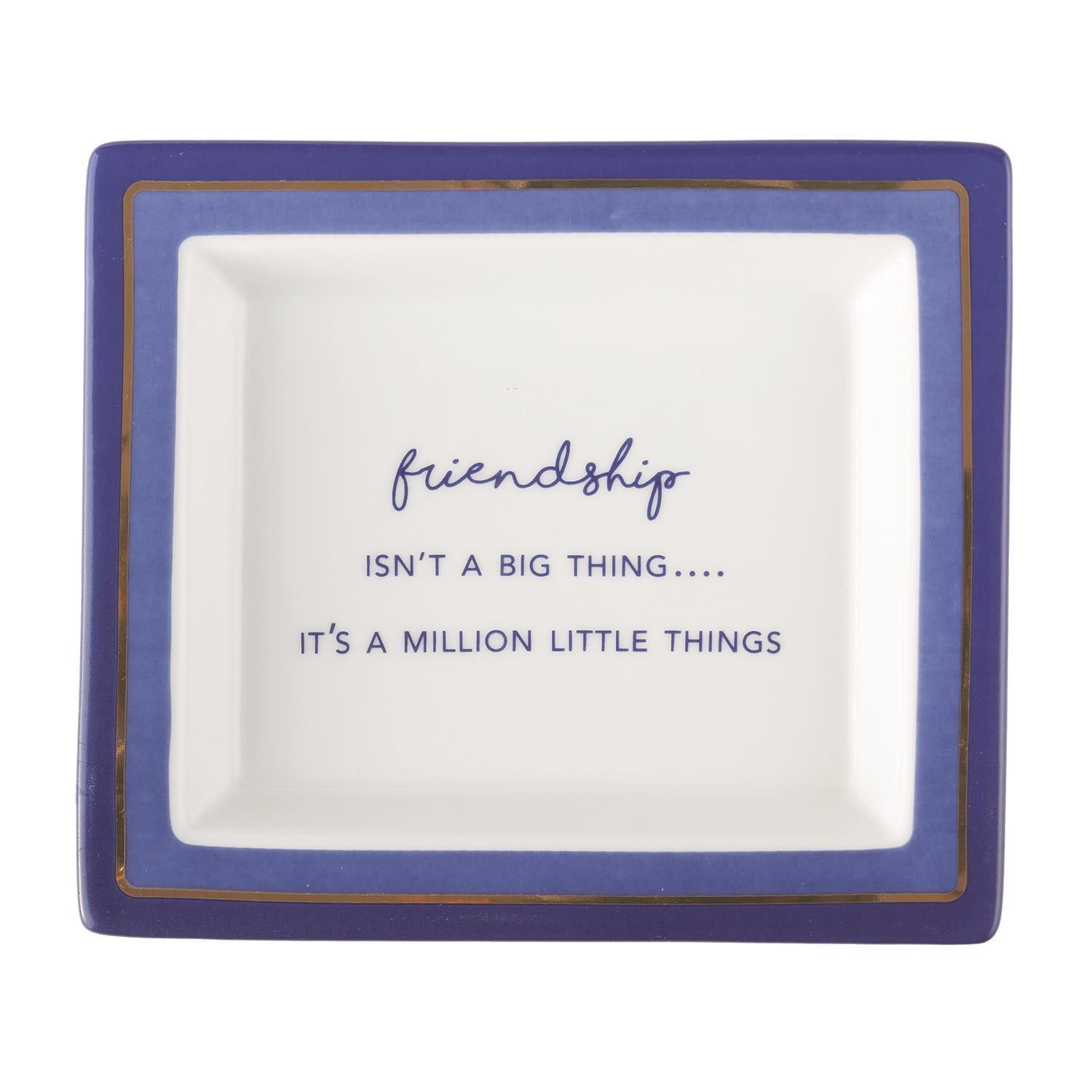 Wise Sayings Porcelain Tray in Gift Box "Friendship Isn't A Big Thing.... It's A Million Little Things" - Mellow Monkey