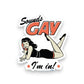 Sounds Gay I'm In Sticker - Mellow Monkey