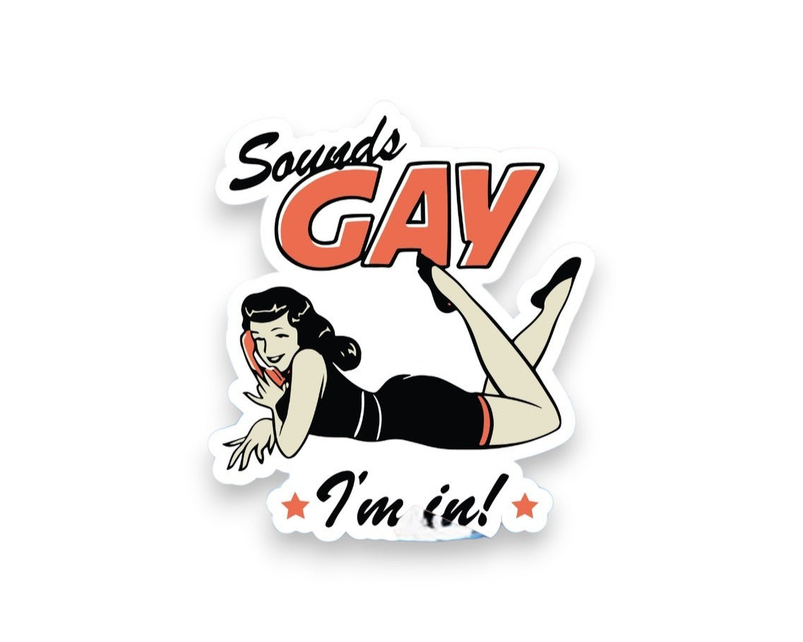 Sounds Gay I'm In Sticker - Mellow Monkey