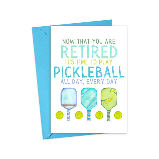Now That You Are Retired It's Time to Play Pickleball All Day, Every Day - Retirement Card - Mellow Monkey