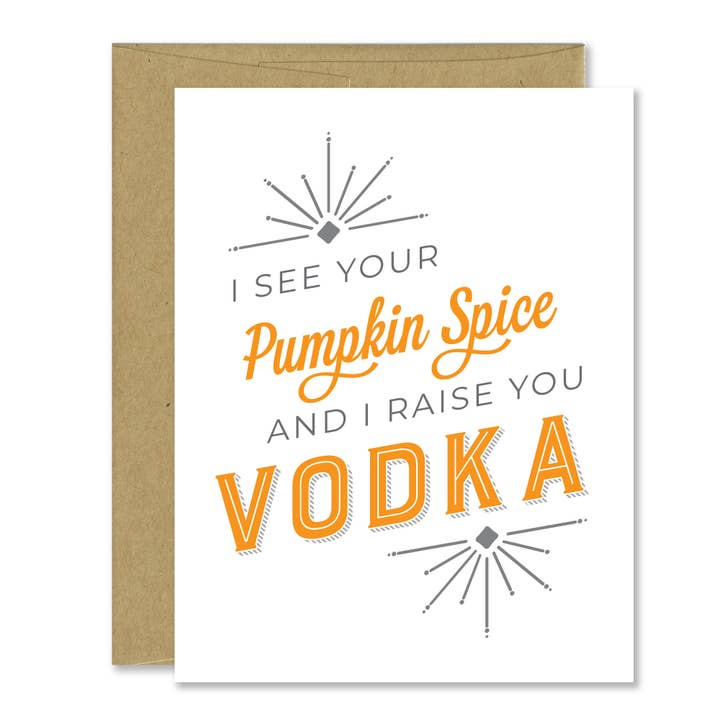 "I See Your Pumpkin Spice and I Raise You Vodka" - Fall Greeting Card - Mellow Monkey