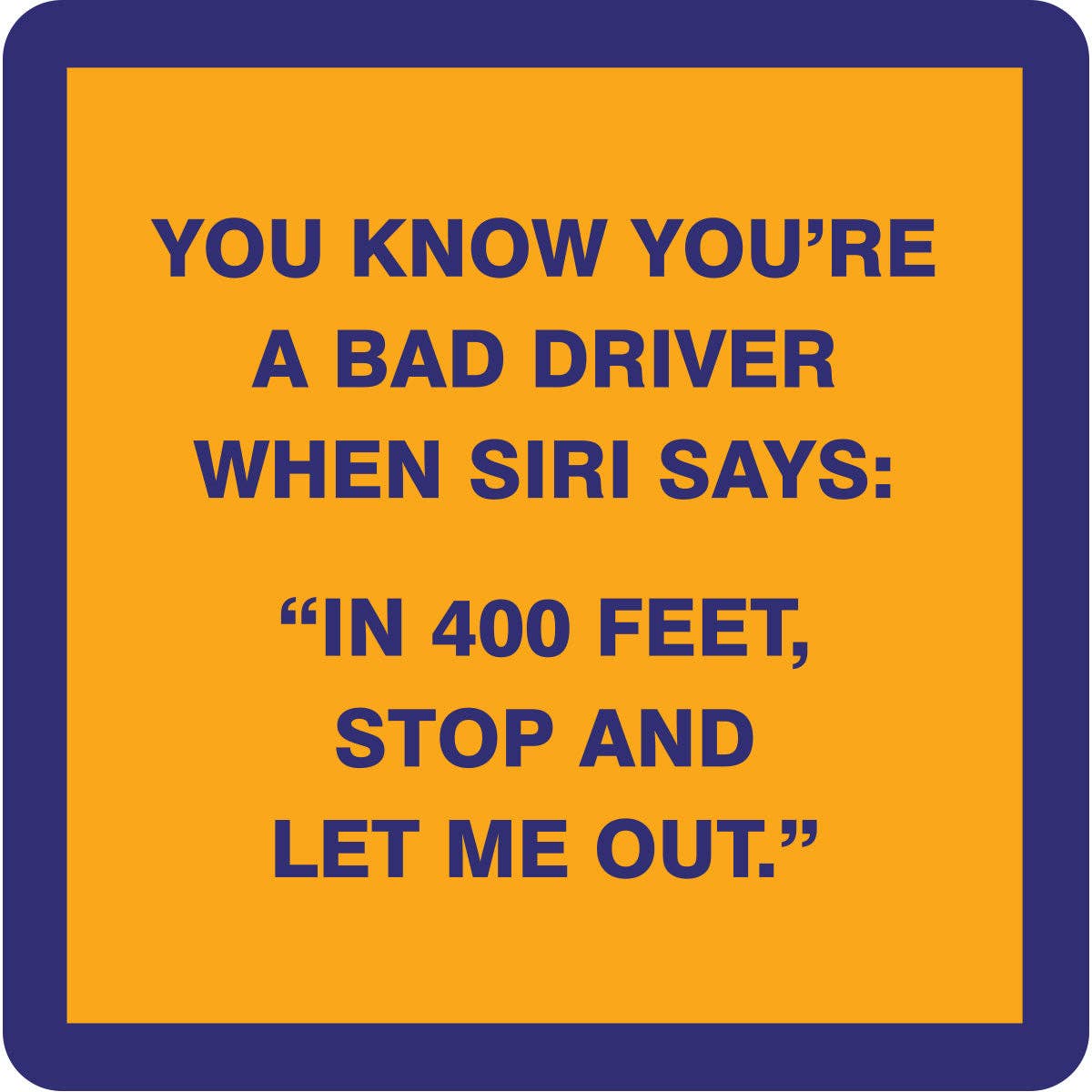 Bad Driver - Coaster - 4 inch - Mellow Monkey