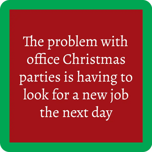 The Problem With Office Christmas Parties - Coaster - 4-in - Mellow Monkey