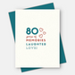 80 Years Of Memories, Laughter, Love - Birthday Card - Mellow Monkey