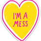 I'm a Mess Heart Die Cut Decal - Mellow Monkey