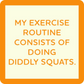 My Exercise Routine - Coaster - 4-in - Mellow Monkey