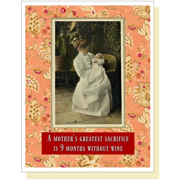A Mother's Greatest Sacrifice Is 9 Months Without Wine - New Baby Card - Mellow Monkey