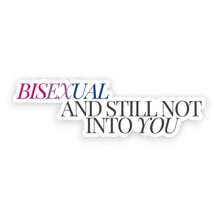 Bisexual and Still Not Into You Sticker - Mellow Monkey