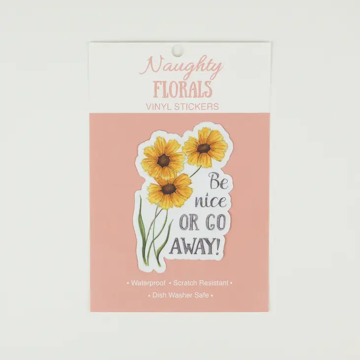 Be Nice or Go Away - Floral Vinyl Decal Sticker - Mellow Monkey