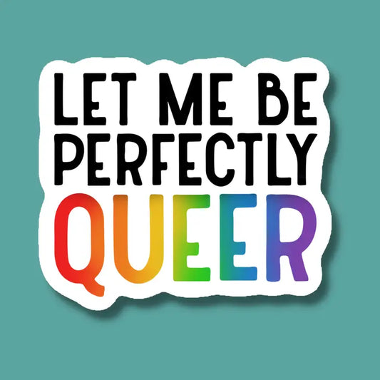 Let Me Be Perfectly Queer - Sticker - Mellow Monkey