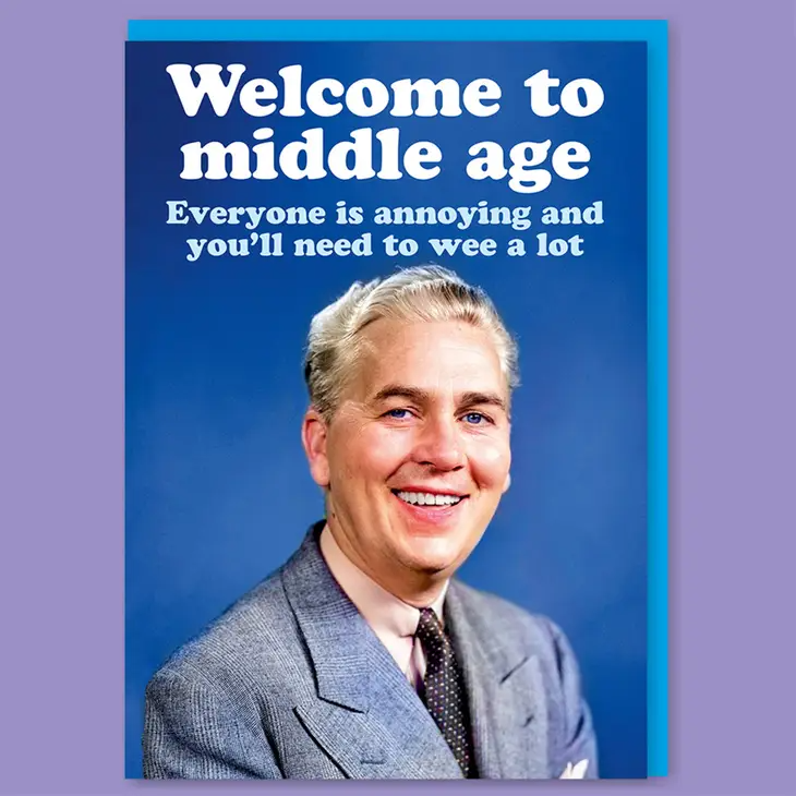 Welcome To Middle Age - Birthday Greeting Card - Mellow Monkey