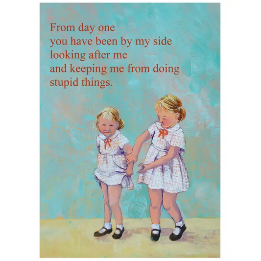 From Day one You Have Been By My Side (Sister) - Birthday Greeting Card