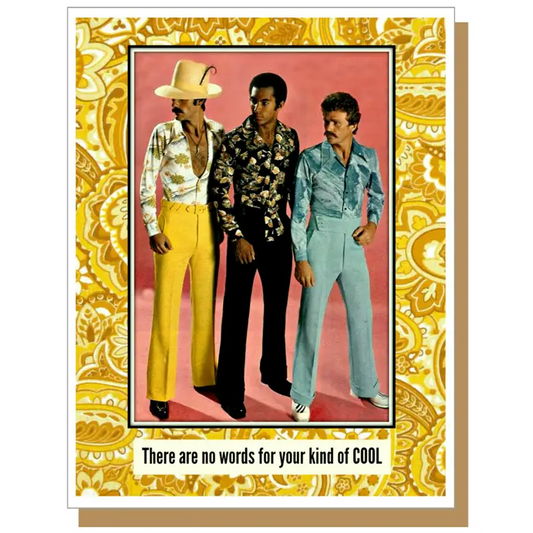 There Are No Words For Your Kind Of Cool - Greeting Card - Mellow Monkey