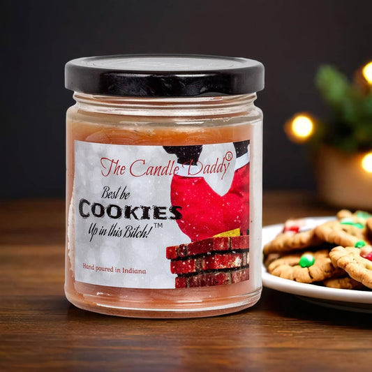 Best Be Cookies Up In This Bitch - Christmas Candle