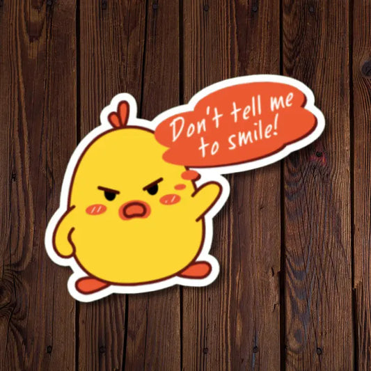 Don't Tell Me To Smile - Vinyl Decal Sticker - Mellow Monkey