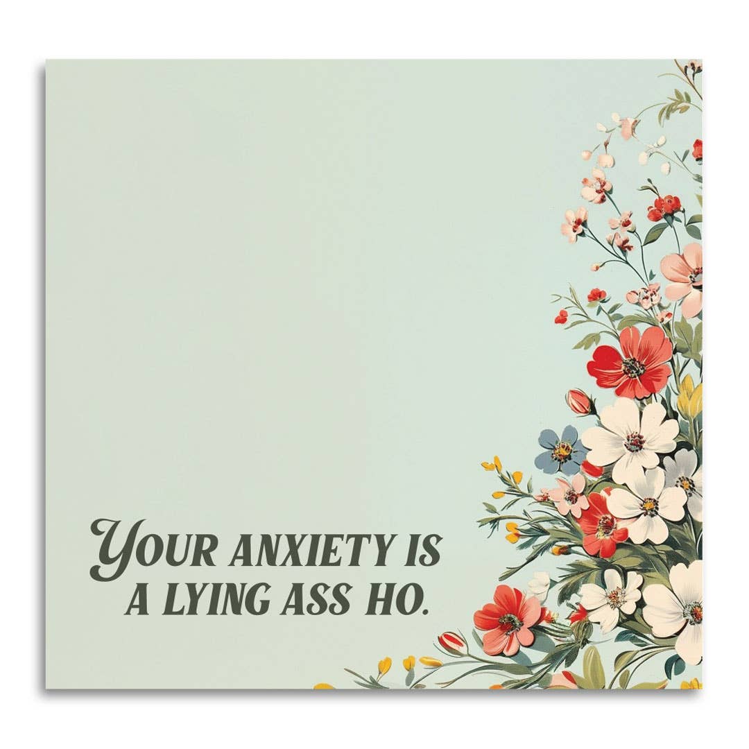 Your Anxiety Is a Lying Ass Ho - Sticky Note Pad - Mellow Monkey
