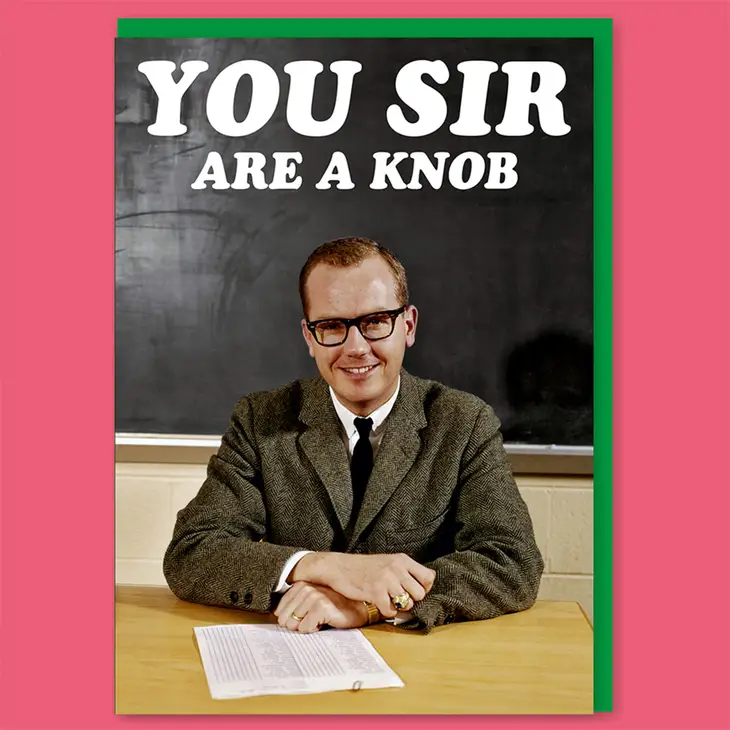 You Sir Are A Knob  - Birthday Greeting Card - Mellow Monkey