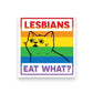 Lesbians Eat What? Sticker - Mellow Monkey