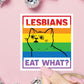 Lesbians Eat What? Sticker - Mellow Monkey