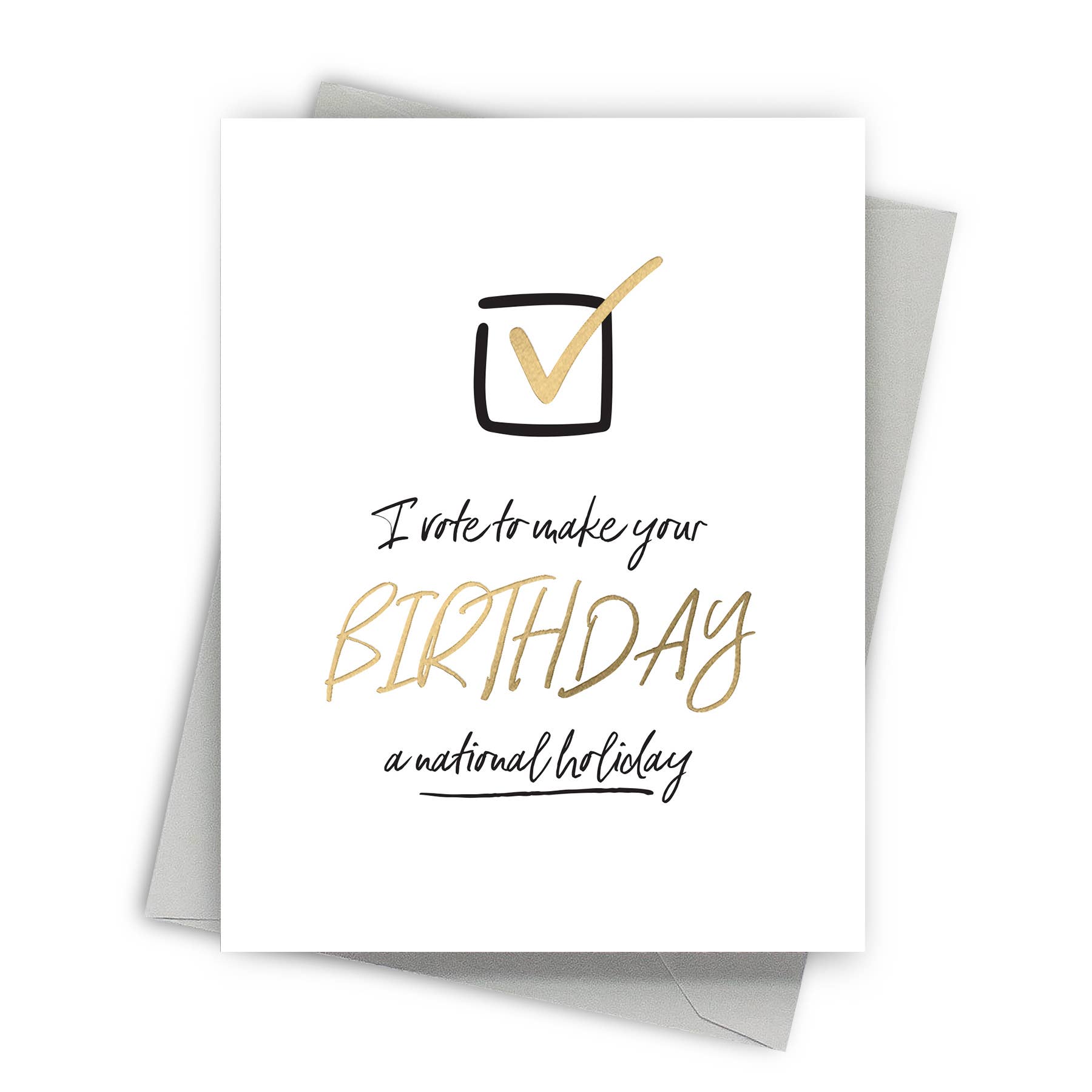 I Vote For You – Foil-Pressed Birthday Card - Mellow Monkey