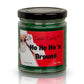 Ho Ho Ho'n Around Holiday Candle - Funny Christmas - Mellow Monkey