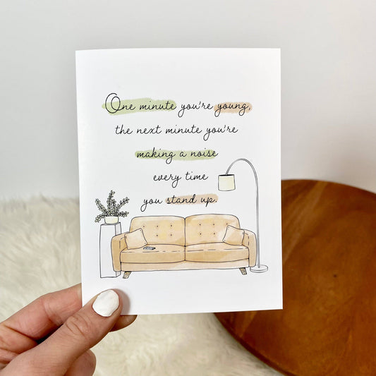 Making A Noise Every Time You Stand Up - Birthday Greeting Card