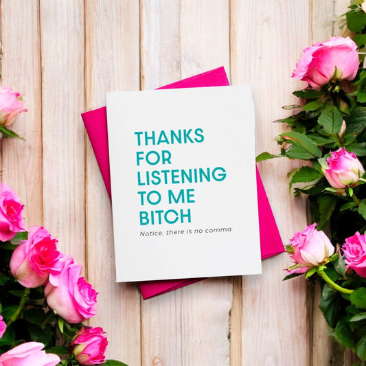 "Thanks For Listening To Me Bitch"- Friendship Greeting Card - Mellow Monkey