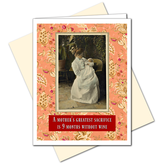 A Mother's Greatest Sacrifice Is 9 Months Without Wine - New Baby Card - Mellow Monkey