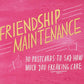 Friendship Maintenance: 30 Postcards to Say How Much You Freaking Care - Mellow Monkey