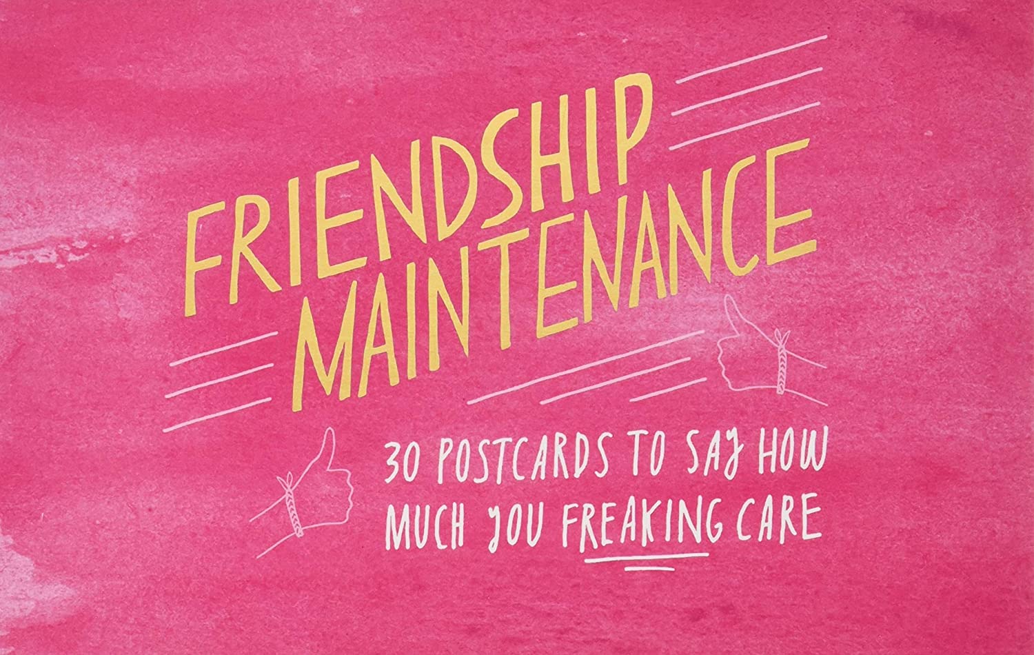 Friendship Maintenance: 30 Postcards to Say How Much You Freaking Care - Mellow Monkey