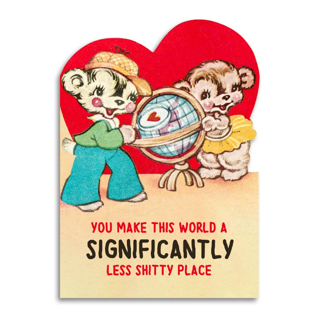 You Make This World a Less Shitty Place - Valentine's Card - Mellow Monkey