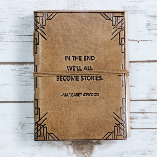 In The End We All Become Stories - Handmade Leather Journal