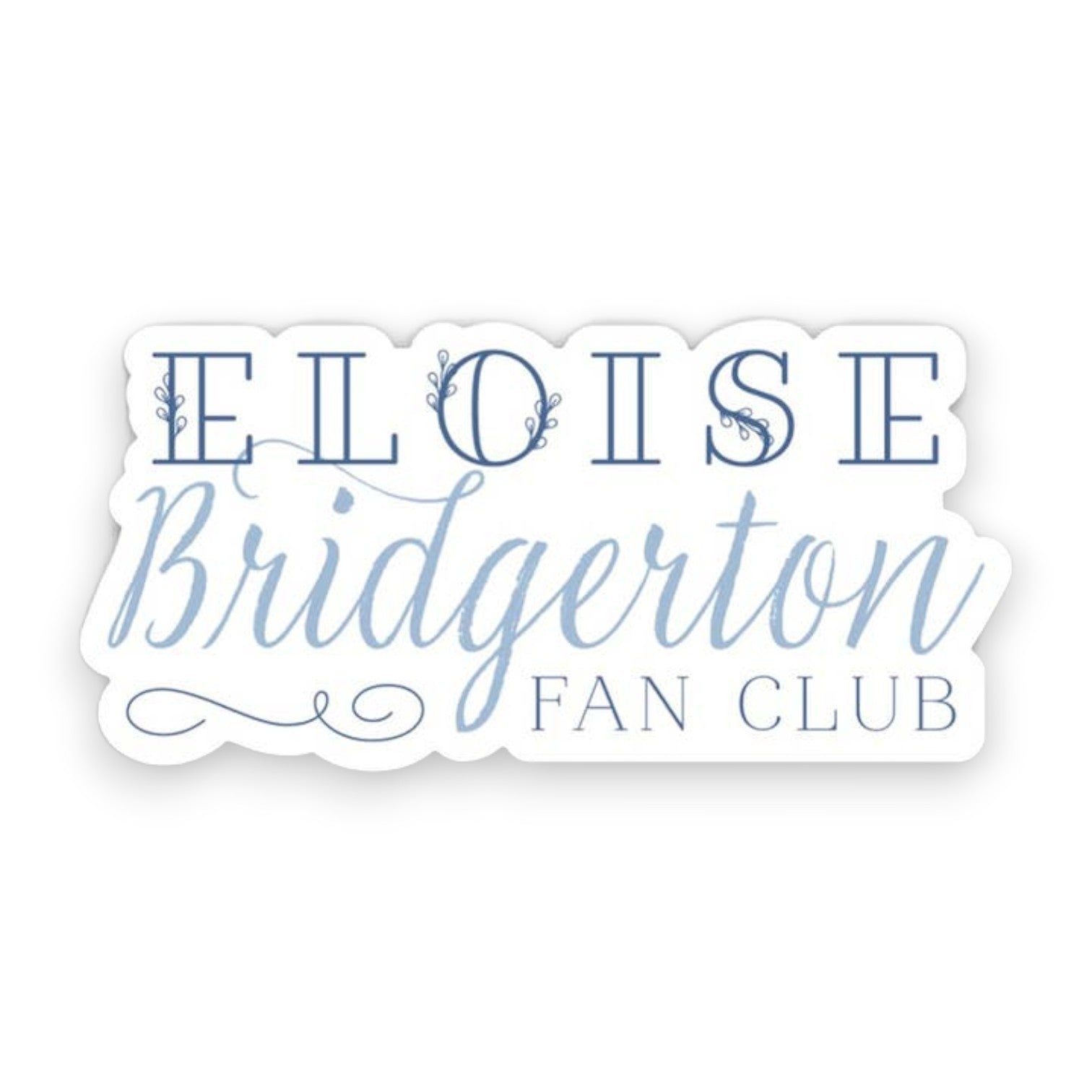 Eloise Bridgerton Fan Club- Die-Cut Vinyl Sticker - Mellow Monkey