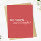 I'm Yours (No Refunds) Valentine's Day Greeting Card - Mellow Monkey