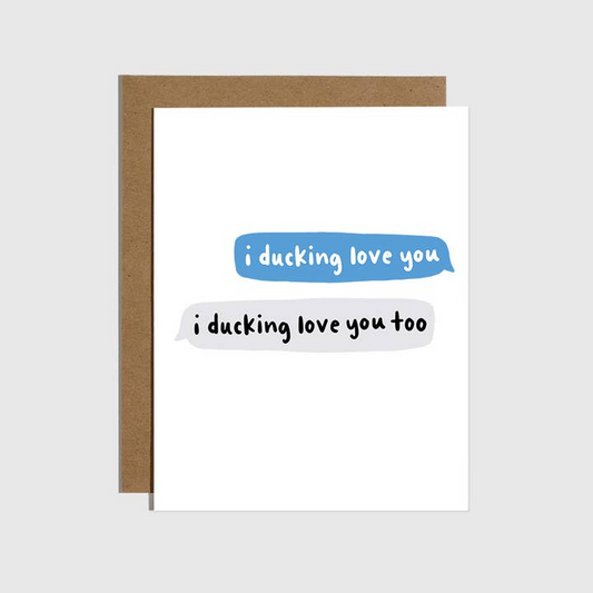 Ducking Love You - Greeting Card